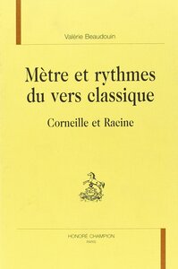 Mètre et rythmes du vers classique - Corneille et Racine