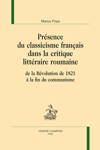 LA PRÉSENCE DU CLASSICISME FRANÇAIS DANS LA CRITIQUE LITTÉRAIRE ROUMAINE