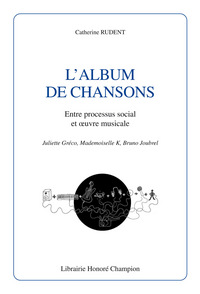 L'album de chansons - entre processus social et oeuvre musicale