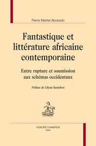 Fantastique et littérature africaine contemporaine - entre rupture et soumission aux schémas occidentaux
