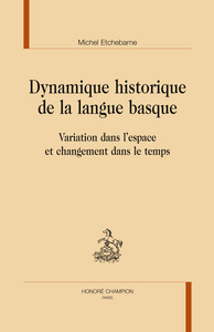 Dynamique historique de la langue basque - variation dans l'espace et changement dans le temps