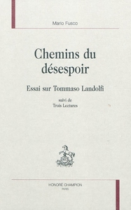 Chemins du désespoir - essai sur Tommaso Landolfi