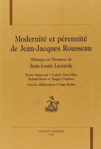 Modernité et pérennité de Jean-Jacques Rousseau