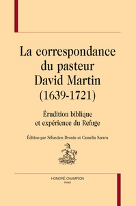 La correspondance du Pasteur David Martin (1639-1721)