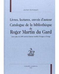 Livres, lectures, envois d'auteur, catalogue de la bibliothèque de Roger Martin du Gard
