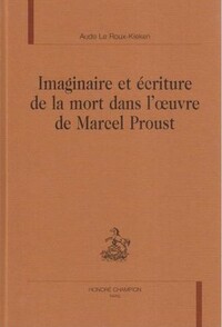 Imaginaire et écriture de la mort dans l'œuvre de Marcel Proust