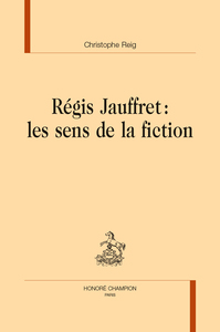 Régis Jauffret : les sens de la fiction
