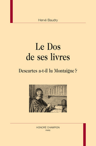 Le dos de ses livres - Descartes a-t-il lu Montaigne ?