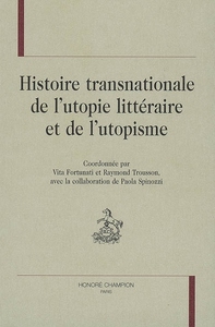 Histoire transnationale de l'utopie littéraire et de l'utopisme