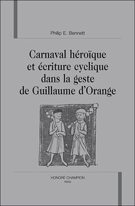 Carnaval héroïque et écriture cyclique dans la Geste de Guillaume d'Orange