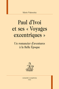 PAUL D'IVOI ET SES "VOYAGES EXCENTRIQUES"