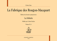 La Fabrique de Rougon-Macquart. Vol. IX : La Débâcle