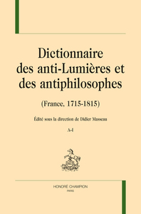 Dictionnaire des anti-Lumières et des antiphilosophes. 2 volumes