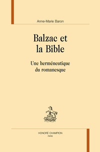 Balzac et la Bible - une herméneutique du romanesque