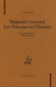 Benjamin Constant, les principes et l'histoire