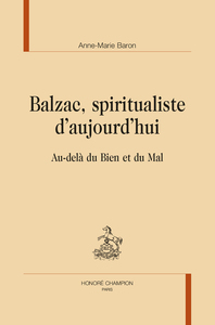 Balzac, spiritualiste d’aujourd’hui