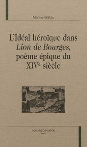L'idéal héroïque dans "Lion de Bourges", poème épique du XIVe siècle