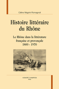 HISTOIRE LITTÉRAIRE DU RHÔNE