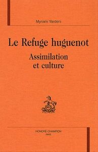 Le Refuge huguenot - assimilation et culture