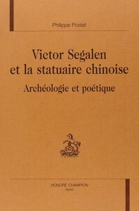 Victor Segalen et la statuaire chinoise - archéologie et poétique