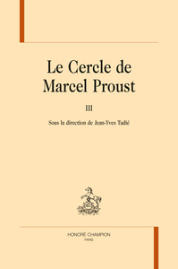 LE CERCLE DE MARCEL PROUST, TOME 3