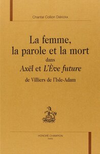 La femme, la parole et la mort dans "Axël" et "L'Ève future" de Villiers de L'Isle-Adam