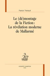 Le (dé)montage de la fiction : la révélation moderne de Mallarmé