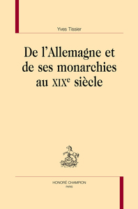 De l'Allemagne et de ses monarchies au XIXe siècle