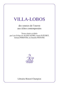 Villa-Lobos - des sources de l'oeuvre aux échos contemporains