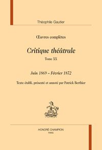 Critique théâtrale, tome 20 :Juin 1869 - Février 1872