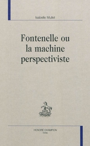 Fontenelle ou La machine perspectiviste