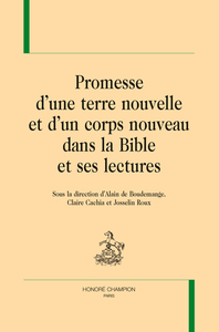 Promesse d’une terre nouvelle et d’un corps nouveau dans la Bible et ses lectures