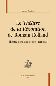 "Le théâtre de la Révolution" de Romain Rolland - théâtre populaire et récit national