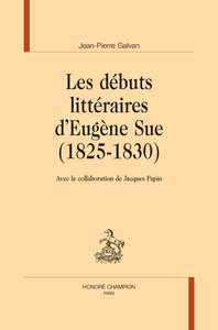 Les débuts littéraires d’Eugène Sue (1825-1830)