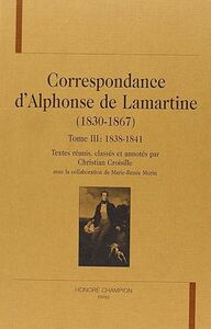 Correspondance d'Alphonse de Lamartine T3 : 1838-1841