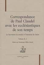 Correspondance de Paul Claudel avec les ecclésiastiques de son temps T2