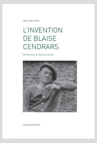 L'invention de Blaise Cendrars - une poétique de la pseudonymie