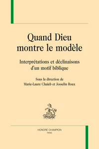 Quand Dieu montre le modèle - interprétations et déclinaisons d'un motif biblique