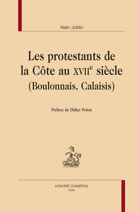 Les protestants de la Côte au XVIIe siècle, Boulonnais, Calaisis