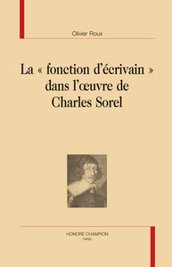 La fonction d'écrivain dans l'oeuvre de Charles Sorel