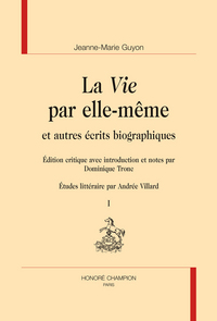 La vie par elle-même - et autres écrits biographiques