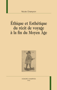 Éthique et esthétique du récit de voyage à la fin du Moyen âge