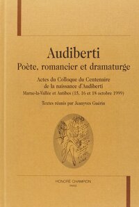 Audiberti - poète, romancier et dramaturge