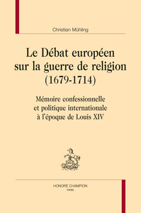LE DÉBAT EUROPÉEN SUR LA GUERRE DE RELIGION (1679-1714)