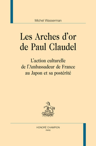 LES ARCHES D'OR DE PAUL CLAUDEL