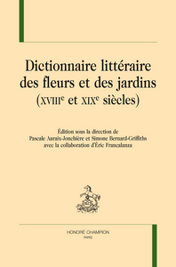 Dictionnaire littéraire des fleurs et des jardins, XVIIIe et XIXe siècles