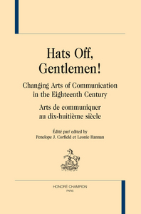 Hats off, gentlemen ! - changing arts of communication in the Eighteenth century