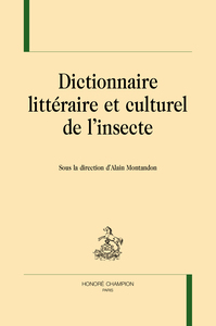 Dictionnaire littéraire et culturel de l’insecte