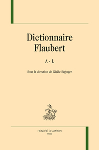 Dictionnaire Flaubert. 2 volumes