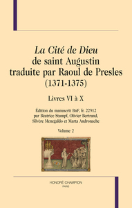 LA CITÉ DE DIEU DE SAINT AUGUSTIN TRADUITE PAR RAOUL DE PRESLES (1371-1375)